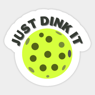 Just dink it Sticker